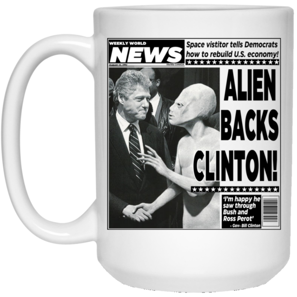 Vintage World News Alien Backs Clinton Mug Shirt Sweatshirt Long Sleeve Hoodie Tank Mug