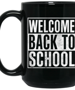 Welcome Back To School Mug Shirt Sweatshirt Long Sleeve Hoodie Tank Mug 1 Welcome Back To School Mug Shirt Sweatshirt Long Sleeve Hoodie Tank Mug 2