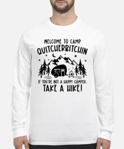 Welcome To Camp Quitcherbitchin If You Not A Happy Camper Take A Hike Sweatshirt 2 Welcome To Camp Quitcherbitchin If You Not A Happy Camper Take A Hike Sweatshirt 3