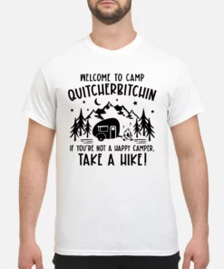 Welcome To Camp Quitcherbitchin If You Not A Happy Camper Take A Hike Sweatshirt 4 Welcome To Camp Quitcherbitchin If You Not A Happy Camper Take A Hike Sweatshirt 5