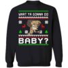 What Ya Gonna Do Baby Christmas Sweatshirt