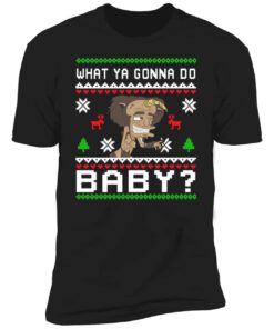 What Ya Gonna Do Baby Christmas Sweatshirt 9