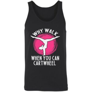 Why Walk When You Can Cartwheel Sweatshirt