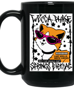 Wicca Phase Springs Eternal Cast Spells Mug Shirt Sweatshirt Long Sleeve Hoodie Tank Mug 2