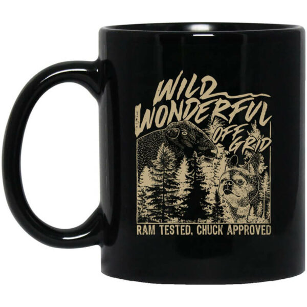 Wild Wonderful Off Grid Ram Tested & Chuck Approved Mug Shirt Sweatshirt Long Sleeve Hoodie Tank Mug