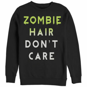 Women’s CHIN UP Halloween Zombie Hair Don’t Care Sweatshirt