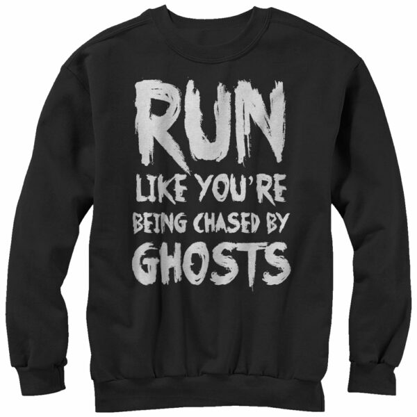 Women’s CHIN UP Run You’re Being Chased by Ghosts Sweatshirt