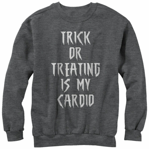 Women’s CHIN UP Trick or Treating is my Cardio Sweatshirt