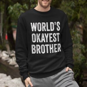 World’S Okayest Brother Sweatshirt