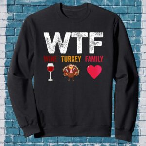 Wtf Wine Turkey Family Shirt