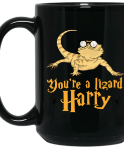 You're A Lizard Harry Mug Shirt Sweatshirt Long Sleeve Hoodie Tank Mug 1 Youre A Lizard Harry Mug Shirt Sweatshirt Long Sleeve Hoodie Tank Mug 2