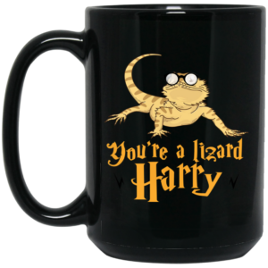 Youre A Lizard Harry Mug Shirt Sweatshirt Long Sleeve Hoodie Tank Mug 2