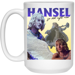 Zoolander Hansel, So Hot Right Now Mug Shirt Sweatshirt Long Sleeve Hoodie Tank Mug