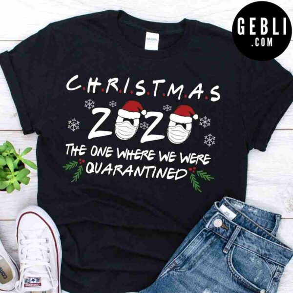 Christmas 2020 friends quarantined shirt