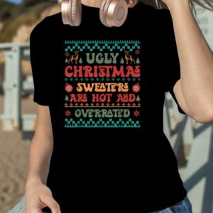 Christmas Ugly Sweaters Are Hot And Overrated Pajamas Family T-Shirt