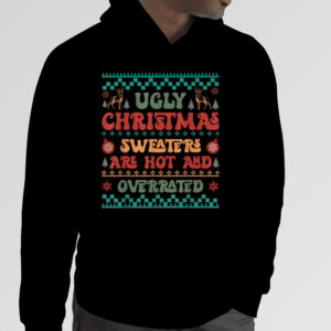 Christmas Ugly Sweaters Are Hot And Overrated Pajamas Family T Shirt 4