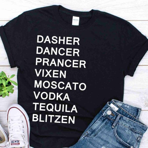 Dasher Dancer Prancer Vixen Moscato Vodka Tequila Blitzen T-Shirt