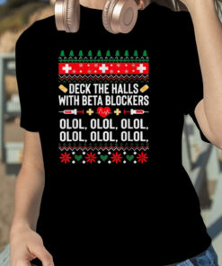 Deck Halls With Beta Blockers Funny Christmas Nurse T Shirt 1