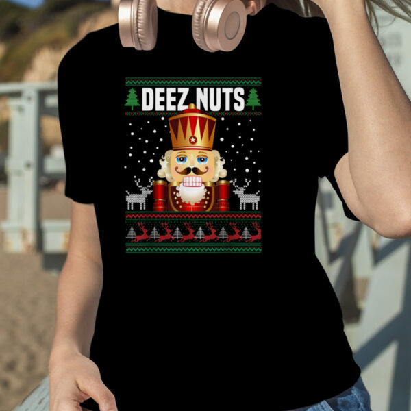 Deez Nuts Nutcracker Shirt Funny Ugly Christmas Sweater Xmas T-Shirt