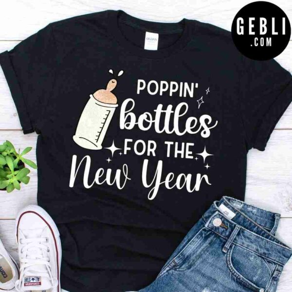 Poppin Bottles For The New Year shirt