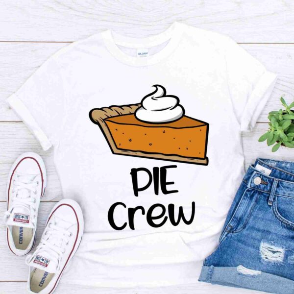 Pumpkin Pie crew Thanksgiving T-Shirt