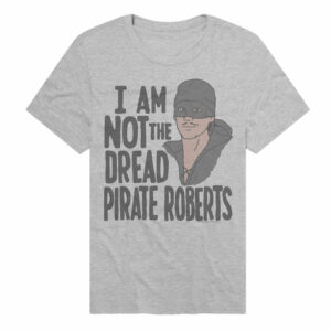 The Princess Bride – The Dread Pirate Roberts