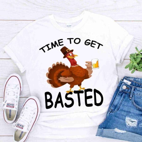 Time To Get Basted Funny Beer Thanksgiving Turkey Gift T-Shirt