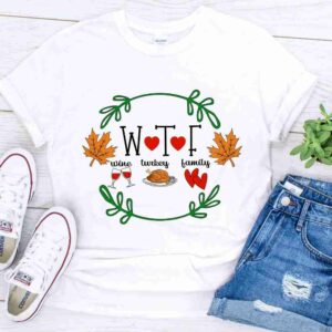 WTF Wine Turkey Family shirt 1