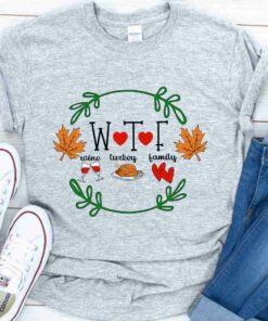 WTF Wine Turkey Family shirt 2