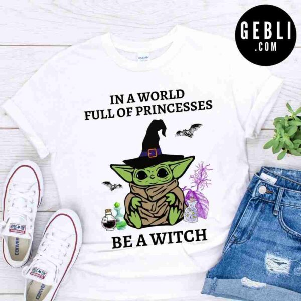 baby yoda in a world full of princesses be a witch shirt