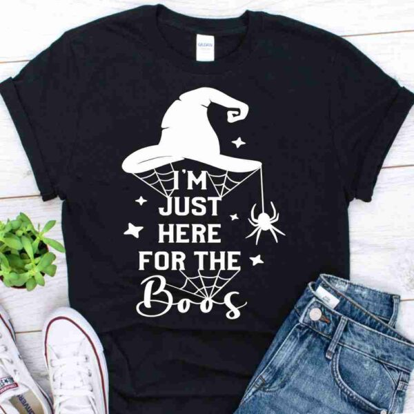 im just here for the boos shirt