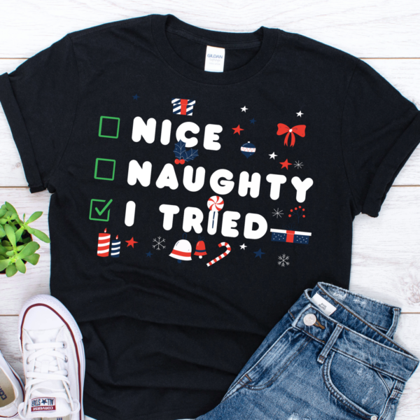 naughty nice i tried christmas shirt