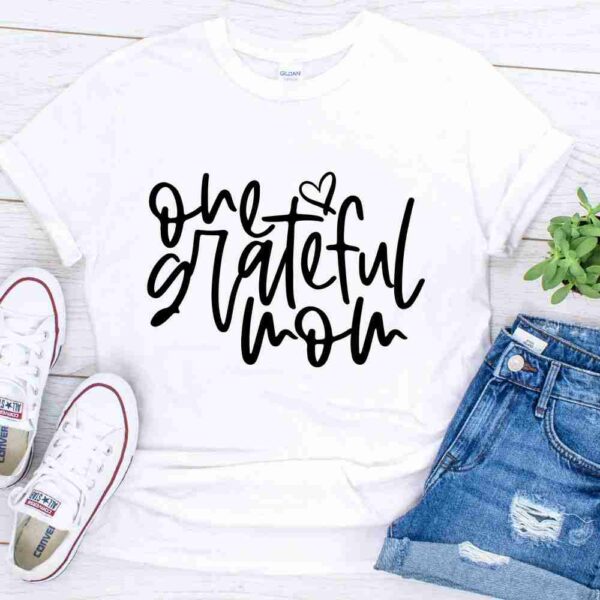 one grateful mom shirt