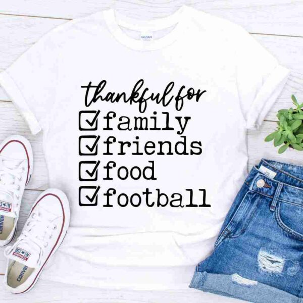 thankful for family friends food football shirt