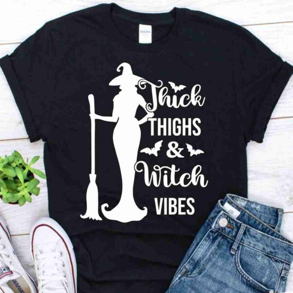 thick thighs and witch vibes shirt