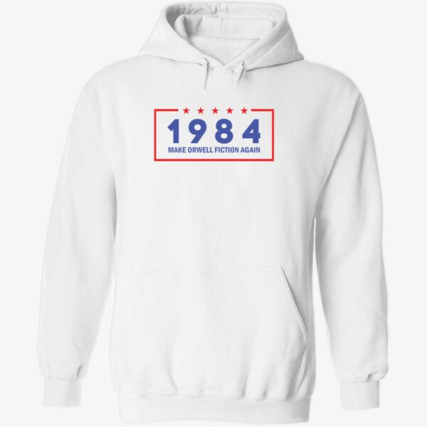 1984 make orwell fiction again hoodie