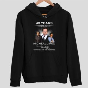 48 Years 1973 2021 Michael J Fox Thank You For The Memories Hoodie