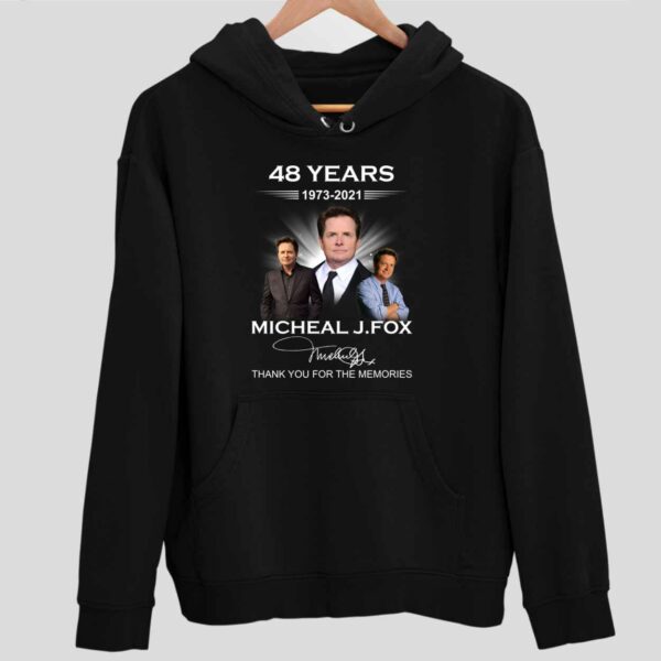 48 Years 1973 2021 Michael J Fox Thank You For The Memories Hoodie