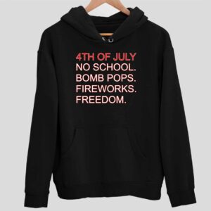 4th Of July Rules No School Bomb Pops Fireworks Freedom Hoodie