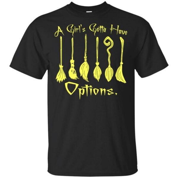 A Girl’s Gotta Have Options Shirt