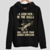 A Good Kick In The Balls Will Solve Your Gender Confusion Clint Eastwood Hoodie