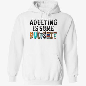 Adulting Is Some Bullshit Hoodie