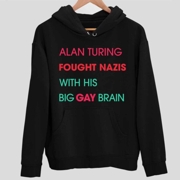 Alan Turing Fought Nazis With His Big Gay Brain Hoodie