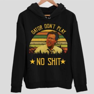 Allen Gamble Gator Don’t Play No Sht Funny Hoodie