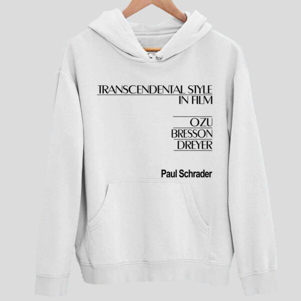 Amanda Paul Schrader Transcendental Style In Film Ozu Bresson Dreyer Hoodie