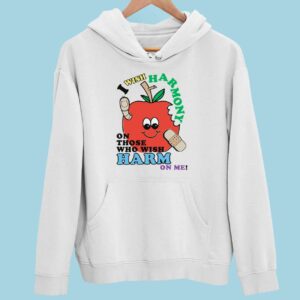 Apple I Wish Harmony On Those Who Wish Harm On Me Hoodie