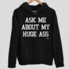 Ask Me About My Huge A Reductress Hoodie