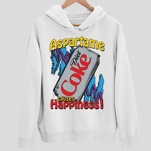 Aspartame Causes Happiness Coke Diet Hoodie