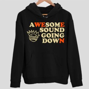 Awesome Sound Going Down Hoodie