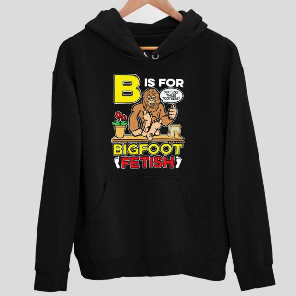 B Is For Bigfoot Fetish Hoodie